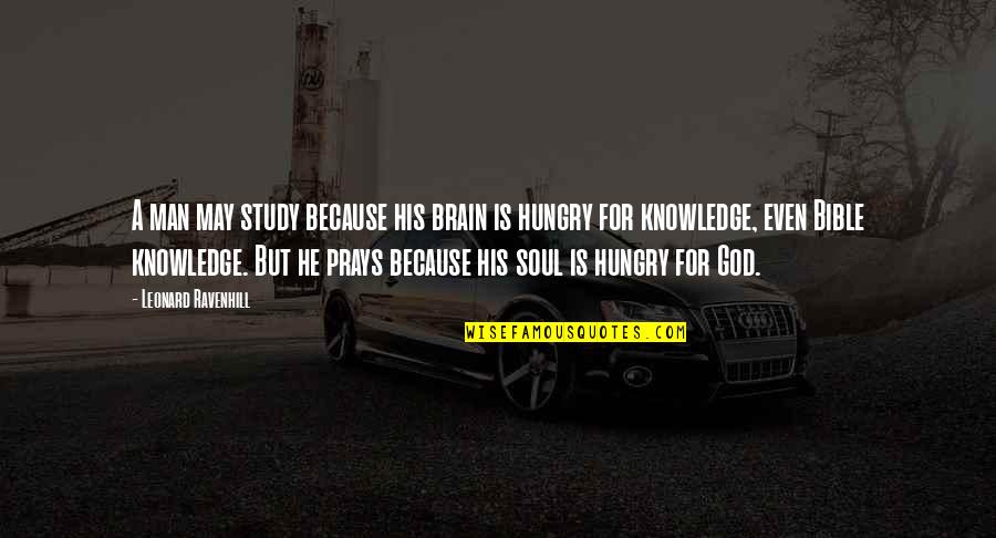 Painted On Pants Quotes By Leonard Ravenhill: A man may study because his brain is Painted On Pants Quotes By Leonard Ravenhill: A man may study because his brain is