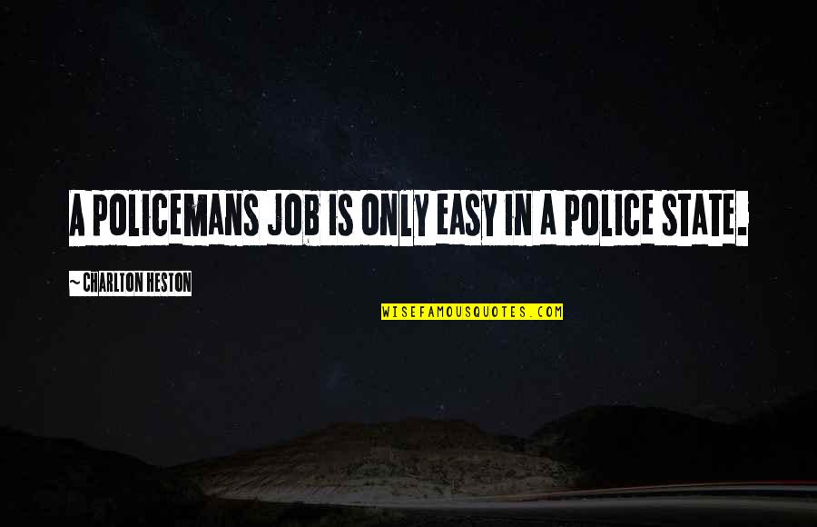 Painted Sign Quotes By Charlton Heston: A policemans job is only easy in a Painted Sign Quotes By Charlton Heston: A policemans job is only easy in a