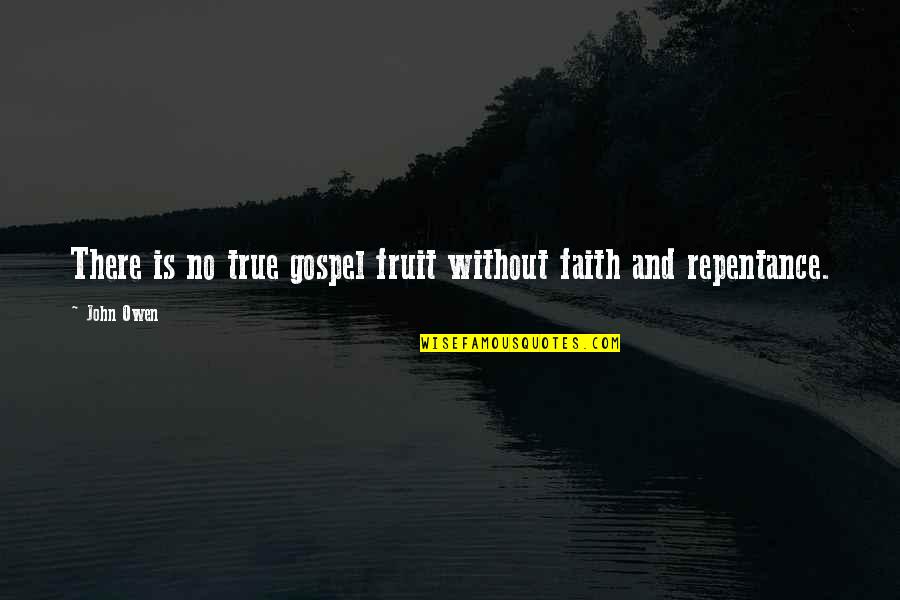 Painted Signs With Quotes By John Owen: There is no true gospel fruit without faith