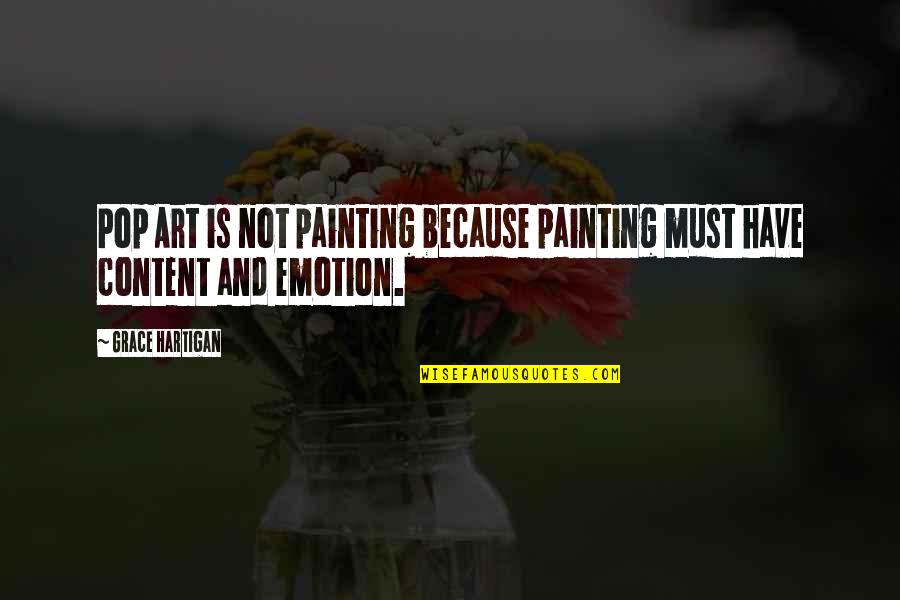 Painting And Art Quotes By Grace Hartigan: Pop Art is not painting because painting must