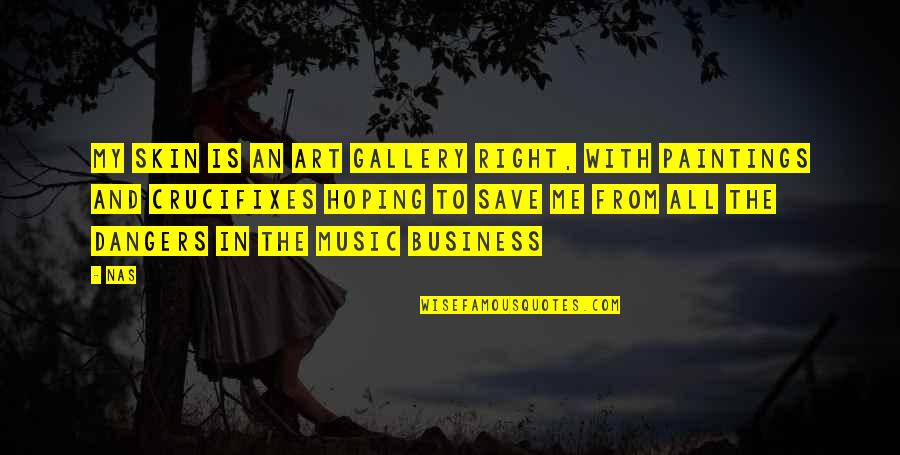 Painting And Music Quotes By Nas: My skin is an art gallery right, with