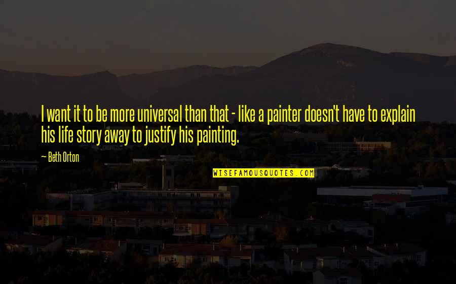Painting And Painter Quotes By Beth Orton: I want it to be more universal than