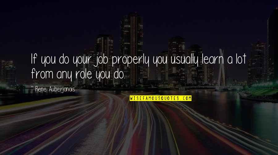Painting Signature Quotes By Rene Auberjonois: If you do your job properly you usually