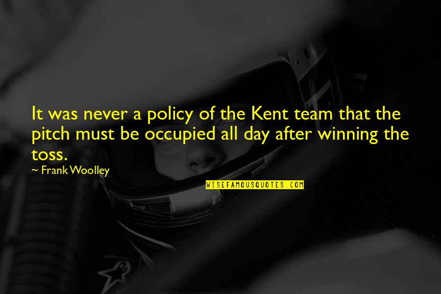 Painting With Friends Quotes By Frank Woolley: It was never a policy of the Kent