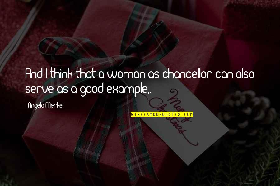 Paintings With Cute Quotes By Angela Merkel: And I think that a woman as chancellor