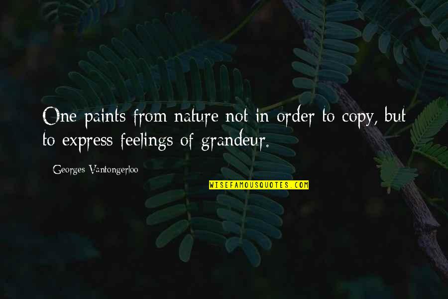 Paints Quotes By Georges Vantongerloo: One paints from nature not in order to