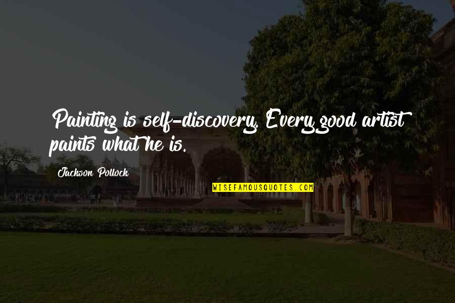 Paints Quotes By Jackson Pollock: Painting is self-discovery. Every good artist paints what