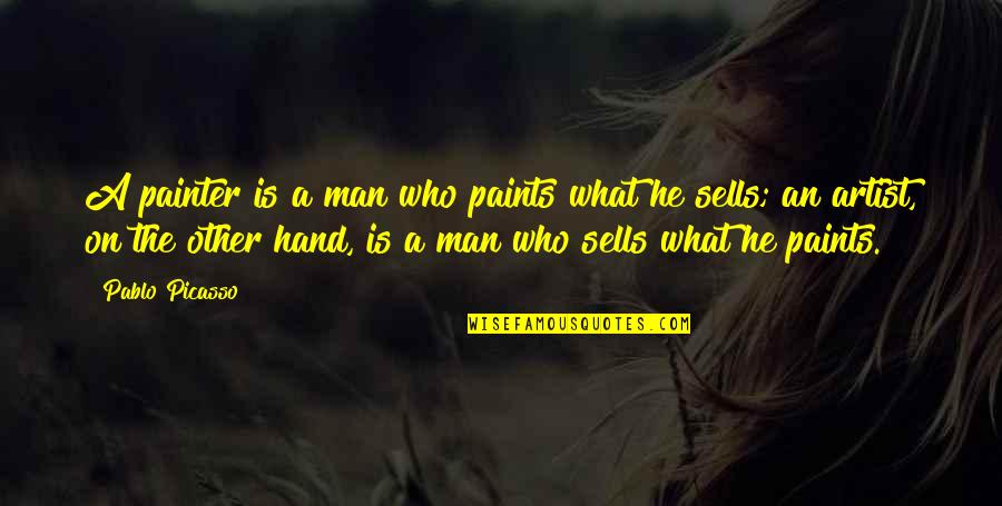 Paints Quotes By Pablo Picasso: A painter is a man who paints what