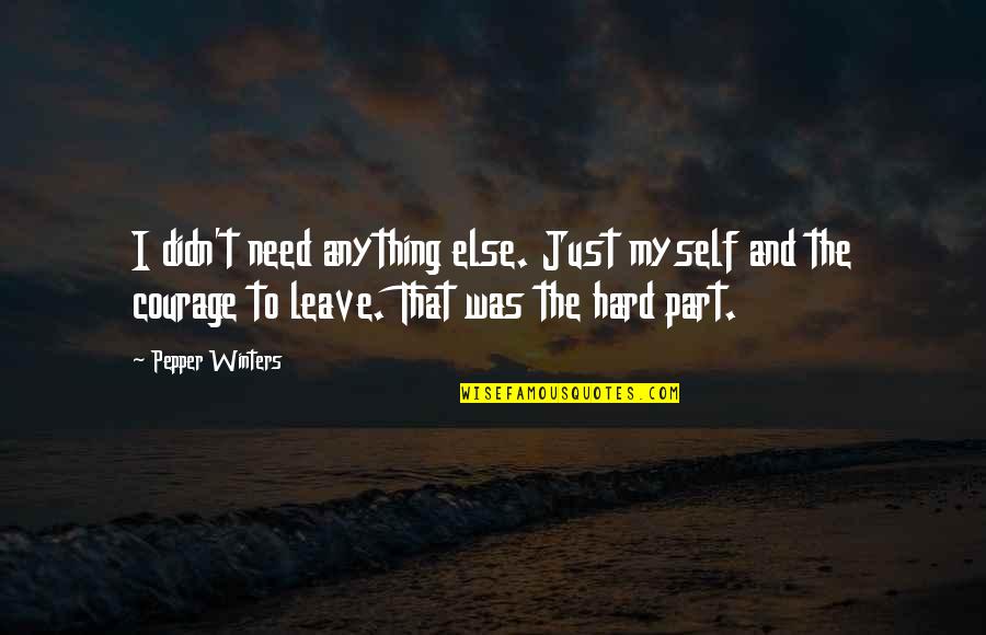 Pairing Airpods Quotes By Pepper Winters: I didn't need anything else. Just myself and Pairing Airpods Quotes By Pepper Winters: I didn't need anything else. Just myself and
