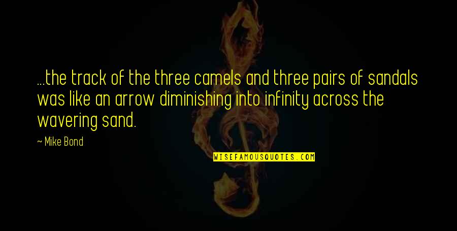 Pairs Quotes By Mike Bond: ...the track of the three camels and three