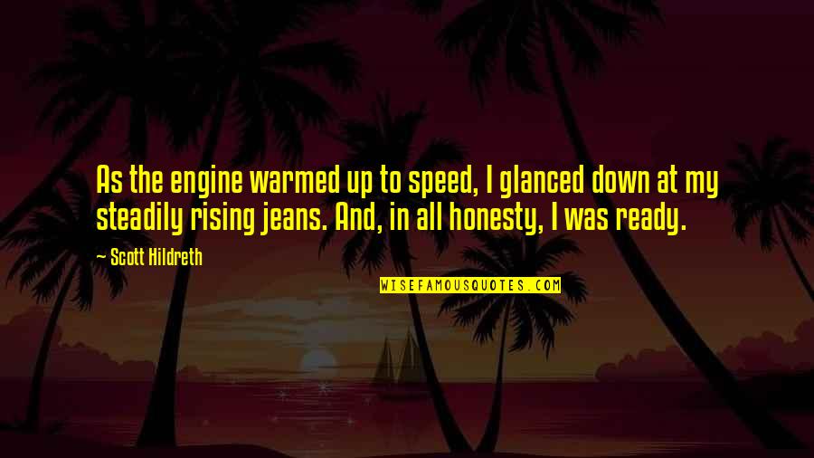 Paisible Dictionnaire Quotes By Scott Hildreth: As the engine warmed up to speed, I Paisible Dictionnaire Quotes By Scott Hildreth: As the engine warmed up to speed, I