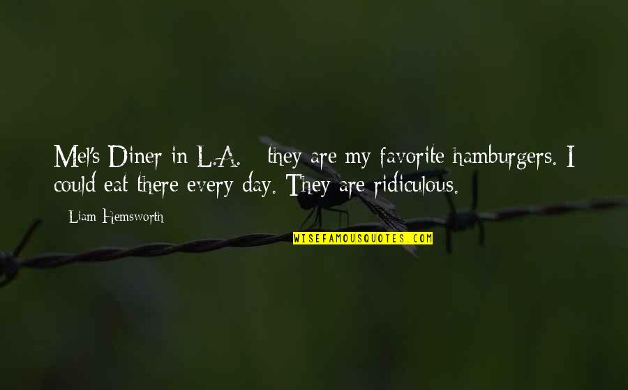 Paiste Cymbals Quotes By Liam Hemsworth: Mel's Diner in L.A. - they are my Paiste Cymbals Quotes By Liam Hemsworth: Mel's Diner in L.A. - they are my