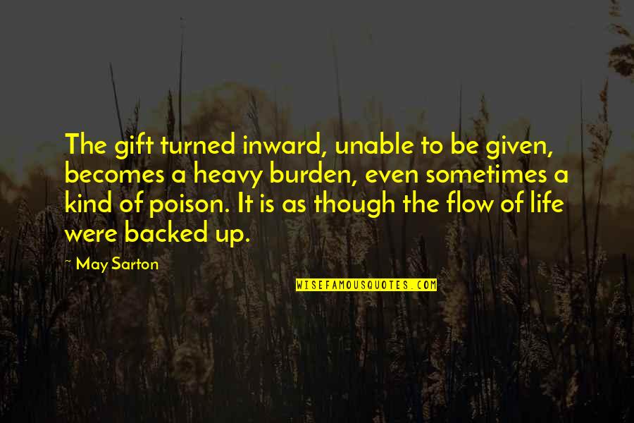 Paiute Quotes By May Sarton: The gift turned inward, unable to be given, Paiute Quotes By May Sarton: The gift turned inward, unable to be given,