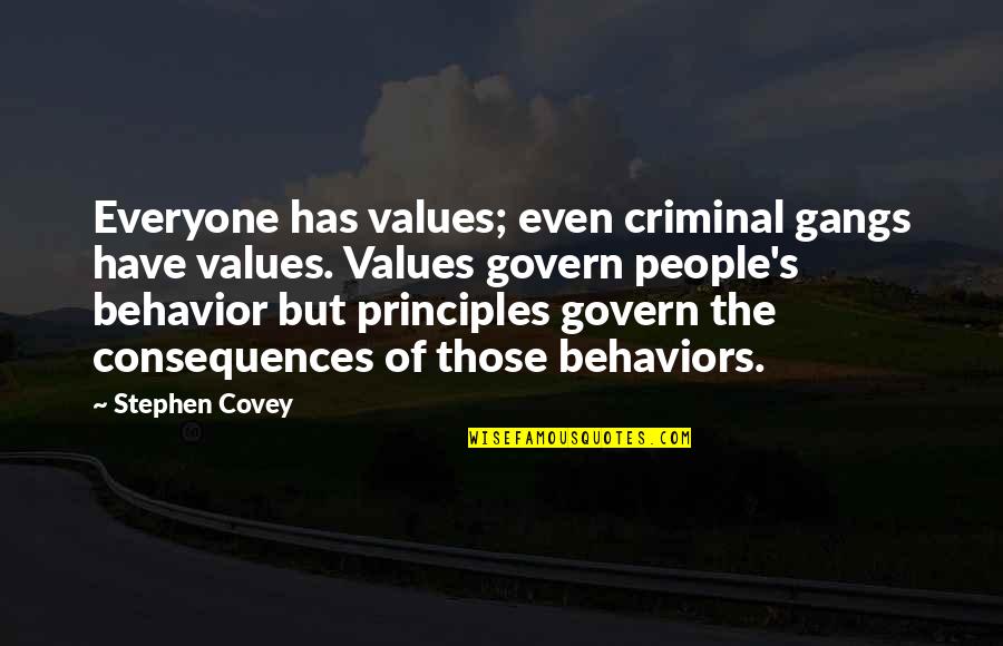 Pakarina Mohicans Quotes By Stephen Covey: Everyone has values; even criminal gangs have values.