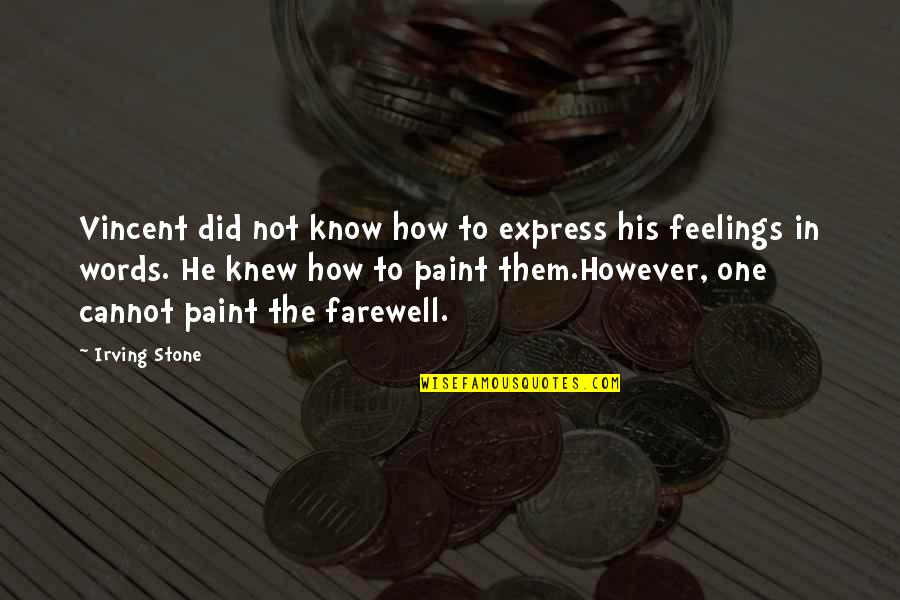 Pakartotine Quotes By Irving Stone: Vincent did not know how to express his