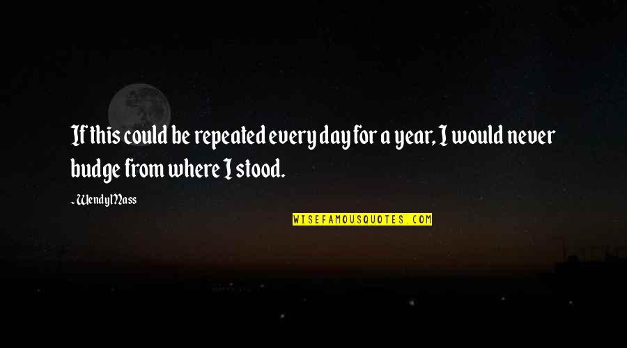 Pakartotine Quotes By Wendy Mass: If this could be repeated every day for