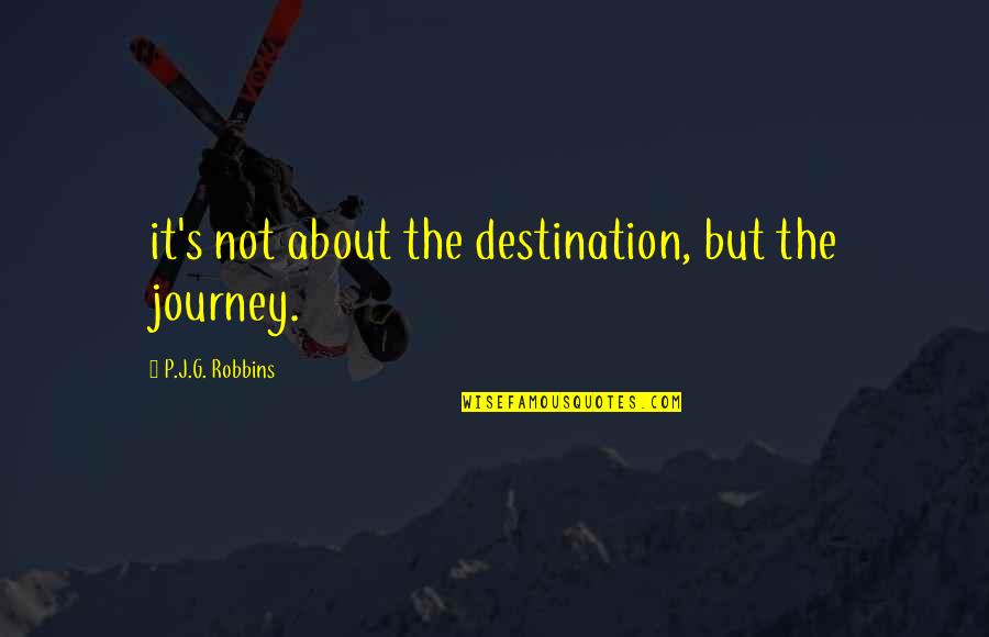 Paket Internet Quotes By P.J.G. Robbins: it's not about the destination, but the journey. Paket Internet Quotes By P.J.G. Robbins: it's not about the destination, but the journey.