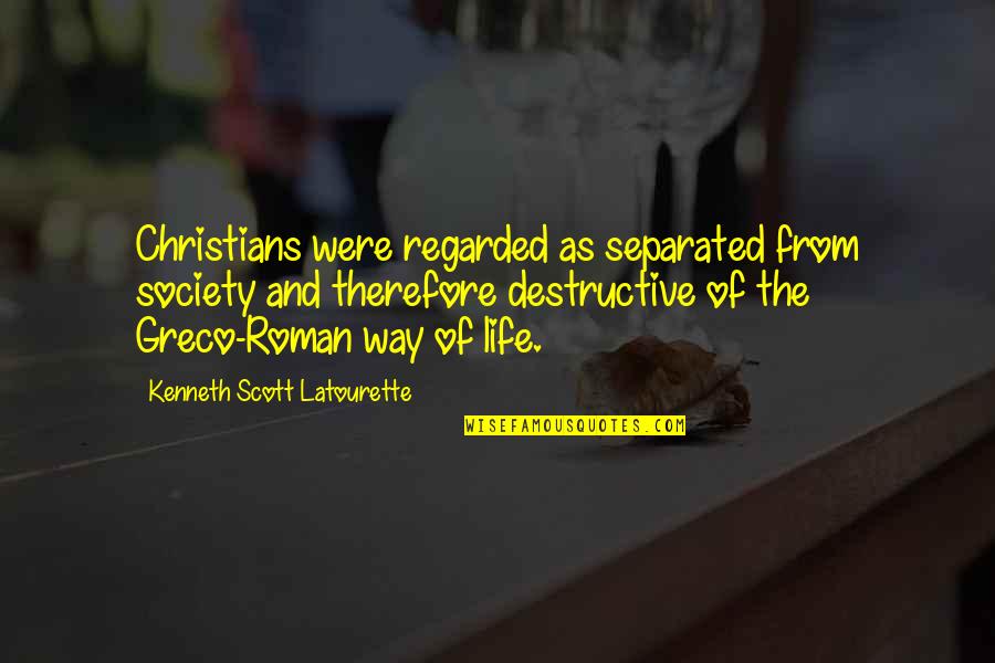 Pakinam El Quotes By Kenneth Scott Latourette: Christians were regarded as separated from society and Pakinam El Quotes By Kenneth Scott Latourette: Christians were regarded as separated from society and