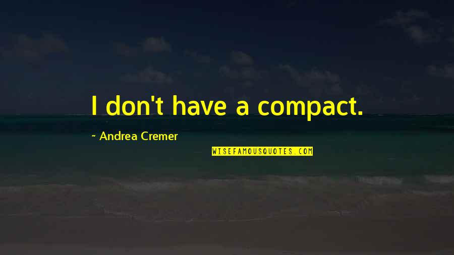 Pakisamahan In English Quotes By Andrea Cremer: I don't have a compact.