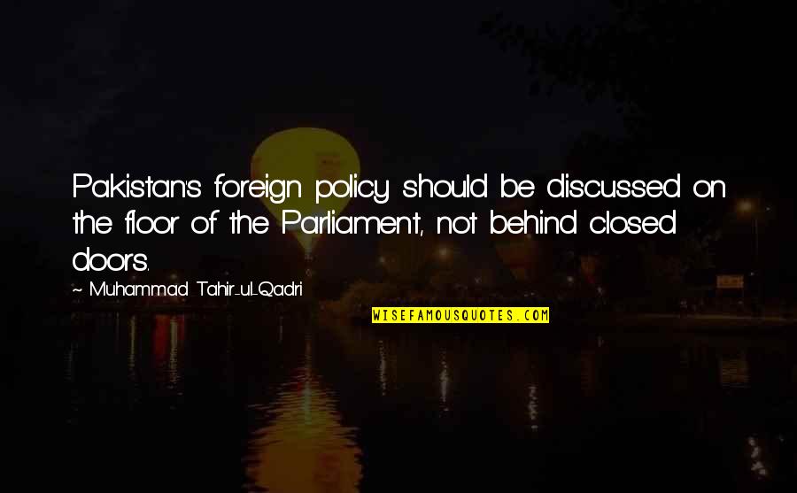 Pakistan Politics Quotes By Muhammad Tahir-ul-Qadri: Pakistan's foreign policy should be discussed on the