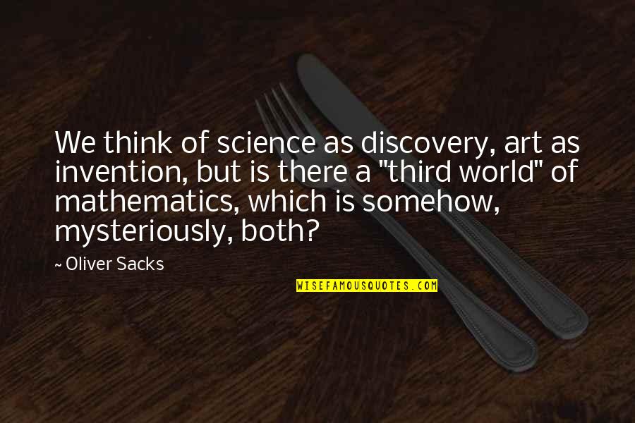 Pakistani Politicians Quotes By Oliver Sacks: We think of science as discovery, art as