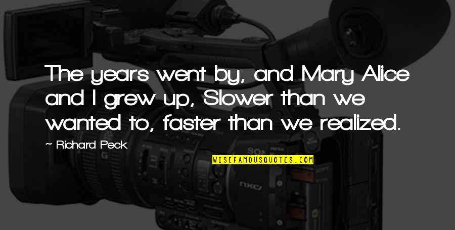 Pakketservice Quotes By Richard Peck: The years went by, and Mary Alice and Pakketservice Quotes By Richard Peck: The years went by, and Mary Alice and