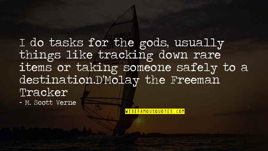 Pakoda Fry Quotes By M. Scott Verne: I do tasks for the gods, usually things Pakoda Fry Quotes By M. Scott Verne: I do tasks for the gods, usually things