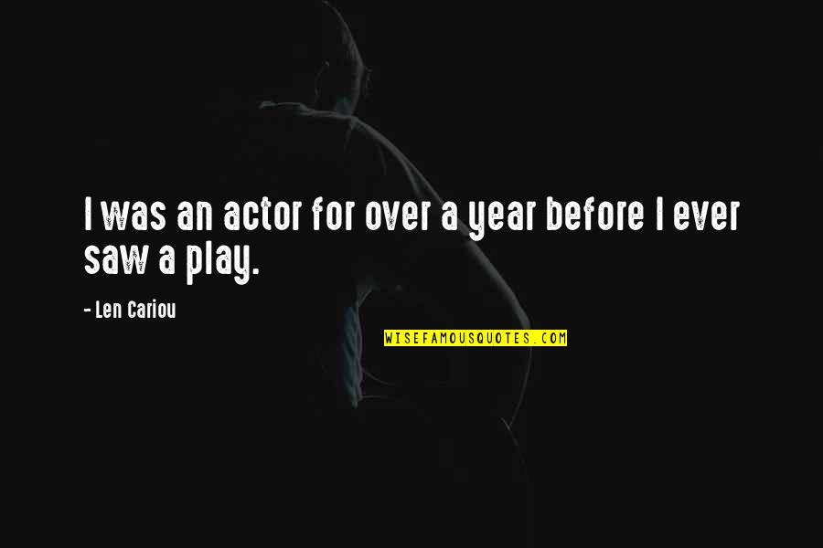 Paksiw Na Isda Quotes By Len Cariou: I was an actor for over a year
