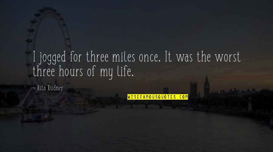 Palacci Warehouse Quotes By Rita Rudner: I jogged for three miles once. It was