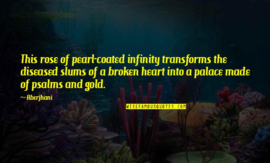 Palace The Quotes By Aberjhani: This rose of pearl-coated infinity transforms the diseased Palace The Quotes By Aberjhani: This rose of pearl-coated infinity transforms the diseased