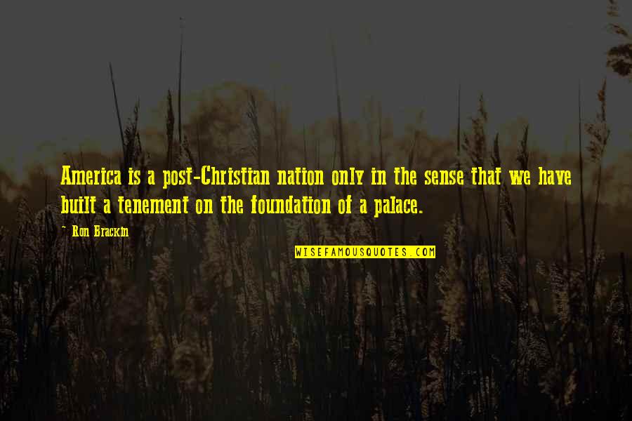 Palace The Quotes By Ron Brackin: America is a post-Christian nation only in the Palace The Quotes By Ron Brackin: America is a post-Christian nation only in the
