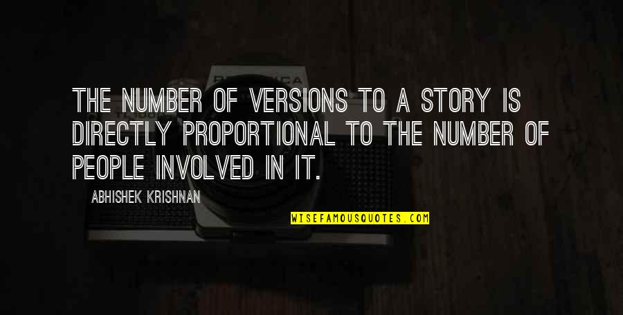 Palacedev Quotes By Abhishek Krishnan: The number of versions to a story is