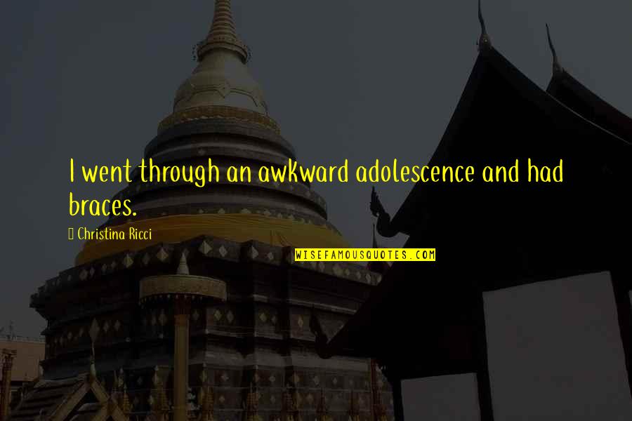 Palaemon Elegans Quotes By Christina Ricci: I went through an awkward adolescence and had Palaemon Elegans Quotes By Christina Ricci: I went through an awkward adolescence and had