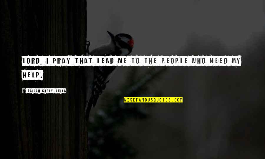 Palaemon Elegans Quotes By Lailah Gifty Akita: Lord, I pray that lead me to the Palaemon Elegans Quotes By Lailah Gifty Akita: Lord, I pray that lead me to the