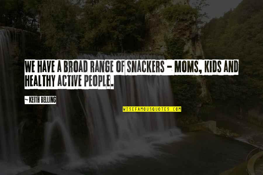 Palaestra Pompeii Quotes By Keith Belling: We have a broad range of snackers -