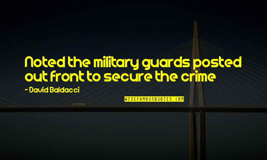 Palafox Quotes By David Baldacci: Noted the military guards posted out front to