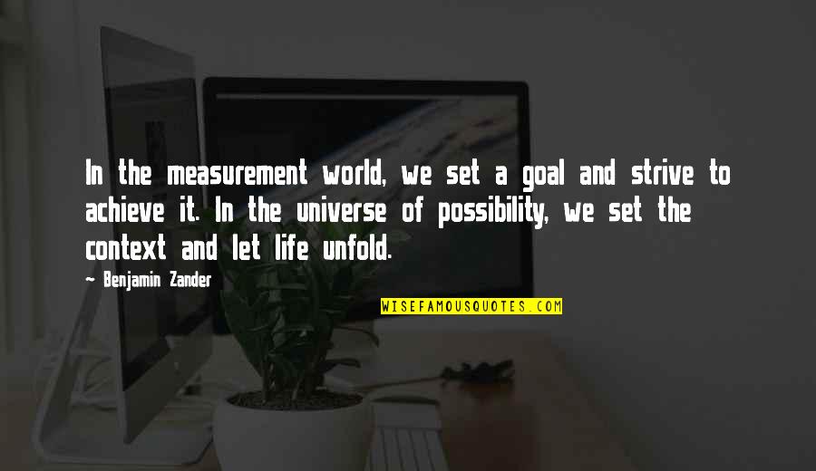 Palaia Fokea Quotes By Benjamin Zander: In the measurement world, we set a goal Palaia Fokea Quotes By Benjamin Zander: In the measurement world, we set a goal
