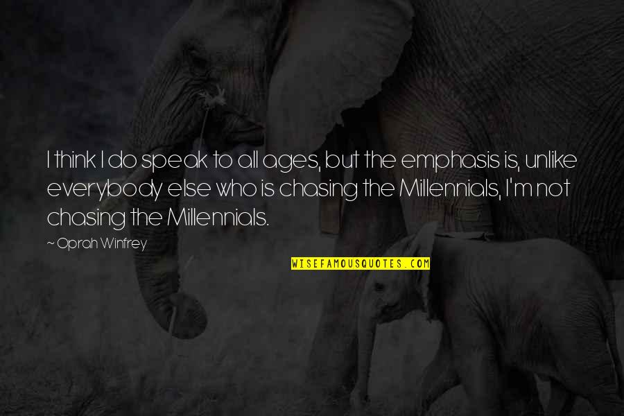 Palais Royal Quotes By Oprah Winfrey: I think I do speak to all ages, Palais Royal Quotes By Oprah Winfrey: I think I do speak to all ages,