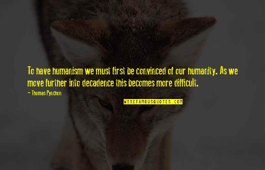Palatable Crossword Quotes By Thomas Pynchon: To have humanism we must first be convinced Palatable Crossword Quotes By Thomas Pynchon: To have humanism we must first be convinced