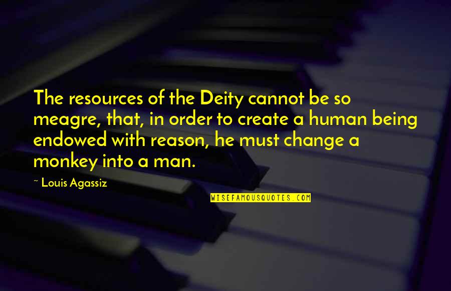 Palatul Culturii Quotes By Louis Agassiz: The resources of the Deity cannot be so Palatul Culturii Quotes By Louis Agassiz: The resources of the Deity cannot be so