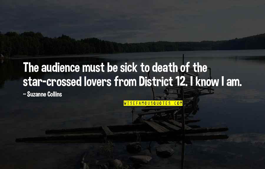 Palatul De La Quotes By Suzanne Collins: The audience must be sick to death of Palatul De La Quotes By Suzanne Collins: The audience must be sick to death of