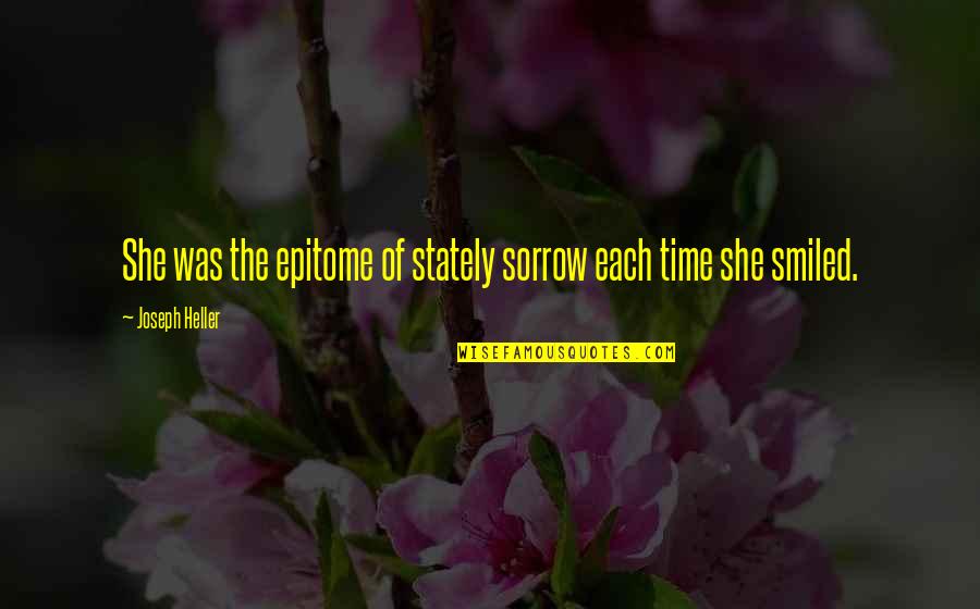 Palavering Quotes By Joseph Heller: She was the epitome of stately sorrow each Palavering Quotes By Joseph Heller: She was the epitome of stately sorrow each