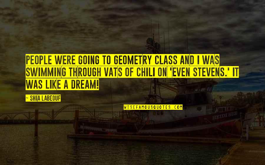Palawan Underground Quotes By Shia Labeouf: People were going to geometry class and I Palawan Underground Quotes By Shia Labeouf: People were going to geometry class and I