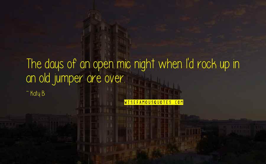 Palazzolo Dello Quotes By Katy B: The days of an open mic night when