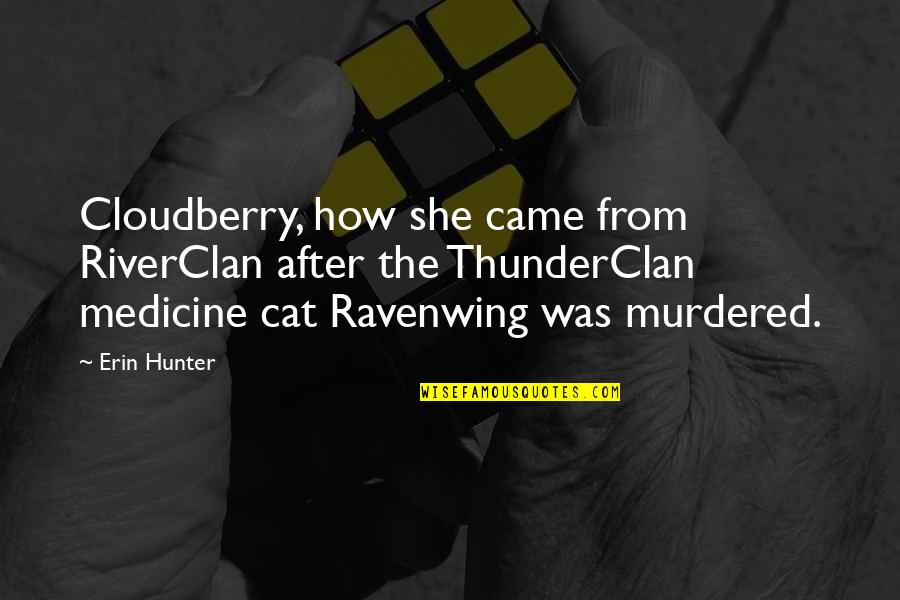 Palazzolo Quotes By Erin Hunter: Cloudberry, how she came from RiverClan after the Palazzolo Quotes By Erin Hunter: Cloudberry, how she came from RiverClan after the