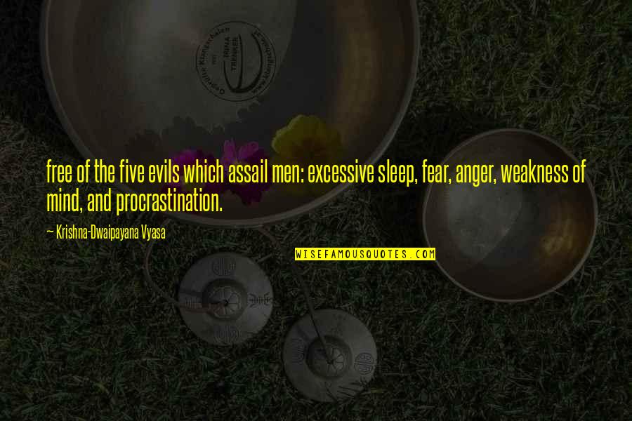Palcion Quotes By Krishna-Dwaipayana Vyasa: free of the five evils which assail men: Palcion Quotes By Krishna-Dwaipayana Vyasa: free of the five evils which assail men: