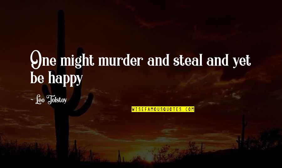 Pale Cocoon Quotes By Leo Tolstoy: One might murder and steal and yet be