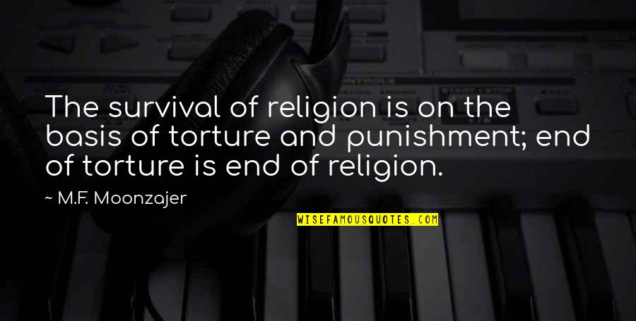 Pale Is Beautiful Quotes By M.F. Moonzajer: The survival of religion is on the basis Pale Is Beautiful Quotes By M.F. Moonzajer: The survival of religion is on the basis