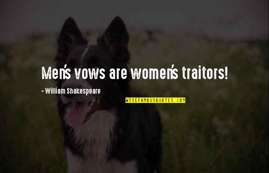 Palecek Dining Quotes By William Shakespeare: Men's vows are women's traitors!
