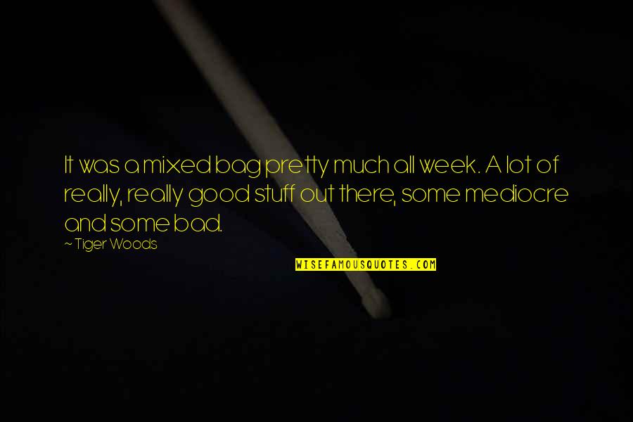 Paled It Pale Quotes By Tiger Woods: It was a mixed bag pretty much all